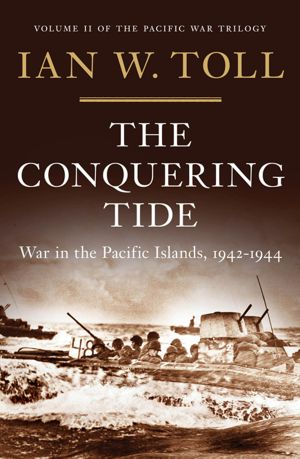 [The Pacific War Trilogy 02] • The Conquering Tide · War in the Pacific Islands, 1942-1944